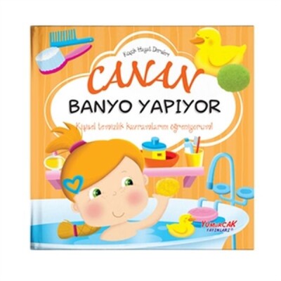 Canan Banyo Yapıyor - Küçük Hayat Dersleri (Ciltli) - Yumurcak Yayınları