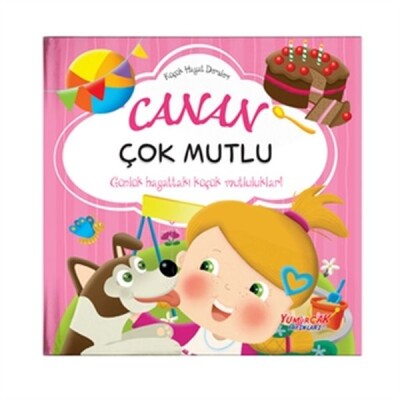 Canan Çok Mutlu - Küçük Hayat Dersleri (Ciltli) - Yumurcak Yayınları