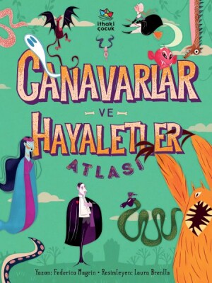 Canavarlar ve Hayaletler Atlası - İthaki Çocuk Yayınları