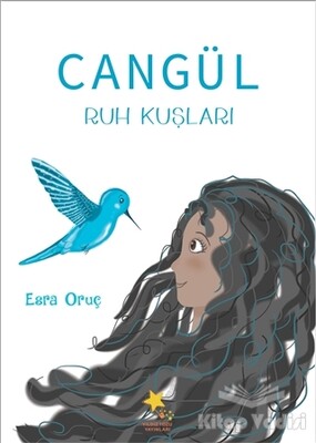 Cangül: Ruh Kuşları - Yıldız Tozu Yayınları