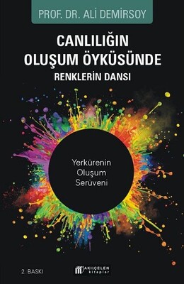 Canlılığın Oluşum Öyküsünde Renklerin Dansı - Akılçelen Kitaplar