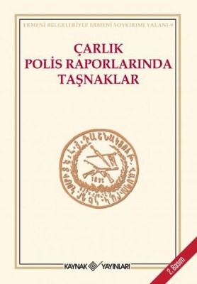 Çarlık Polis Raporlarında Taşnaklar - Kaynak (Analiz) Yayınları