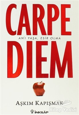 Carpe Diem An'ı Yaşa, Esir Olma - İnkılap Kitabevi