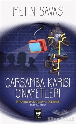Çarşamba Karısı Cinayetleri - İstanbul’da Karnaval Üçlemesi 3 - Ötüken Neşriyat