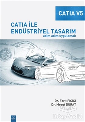 Catia V5 - Catia İle Endüstriyel Tasarım - Dora Basım Yayın