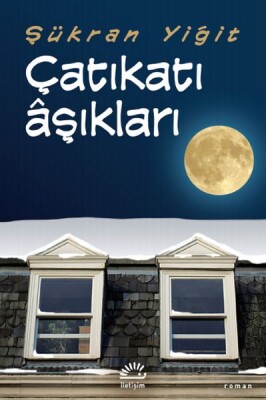 Çatıkatı Aşıkları - İletişim Yayınları