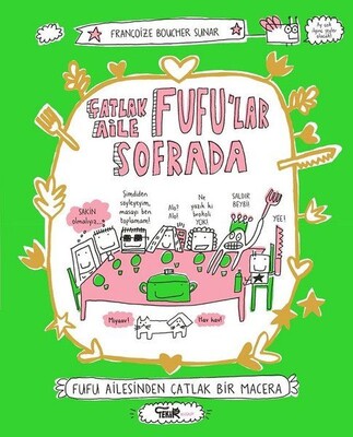 Çatlak Aile Fufu'lar Sofrada - Fufu Ailesinden Çatlak Bir Macera - Tekir Kitap