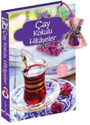 Çay Kokulu Hikayeler (Kokulu Kitap) - Yakamoz Yayınları