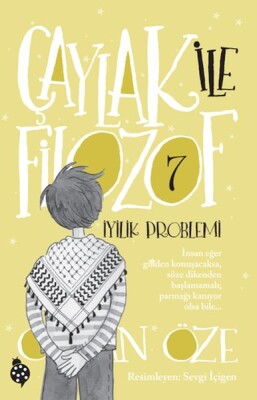 Çaylak İle Filozof 7 - iyilik Problemi - Uğurböceği Yayınları