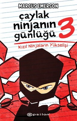 Çaylak Ninjanın Günlüğü III -Kızıl Ninjaların Yükselişi - Epsilon Yayınları