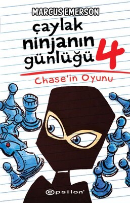 Çaylak Ninjanın Günlüğü IV-Chase’ın Oyunu - Epsilon Yayınları