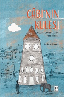 Câbi’nin Kulesi - Ketebe Genç