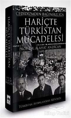 Cedidizmden Bağımsızlığa Hariçte Türkistan Mücadelesi - 1