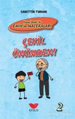 Çekil Önümden - Yusuf Dede İle Emin’in Maceraları 2 - Efsus Yayınları