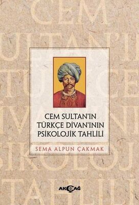 Cem Sultan’ın Türkçe Divan’ının Psikolojik Tahlili - 1
