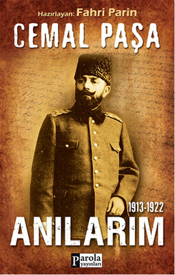 Cemal Paşa / 1913-1922 Anılarım - Parola Yayınları