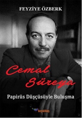 Cemal Süreya: Papirüs Düşçüsüyle Buluşma - Boyalıkuş Yayınları