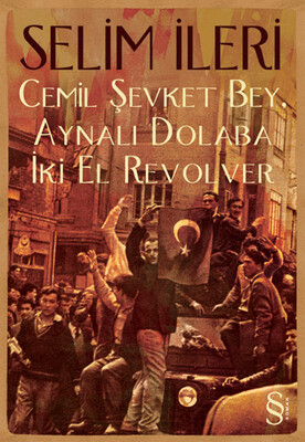 Cemil Şevket Bey, Aynalı Dolaba İki El Revolver - Everest Yayınları