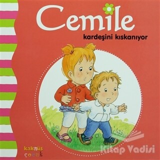 Cemile Kardeşini Kıskanıyor - Kaknüs Yayınları