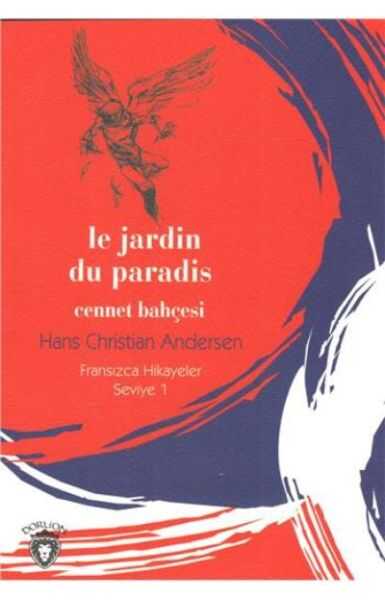 Dorlion Yayınları - Cennet Bahçesi Fransızca Hikayeler Seviye 1