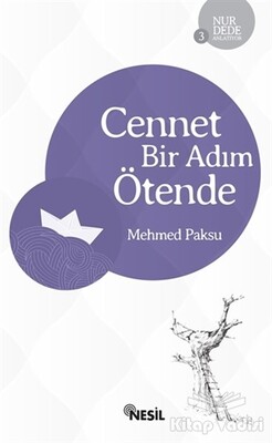 Cennet Bir Adım Ötende - Nesil Yayınları