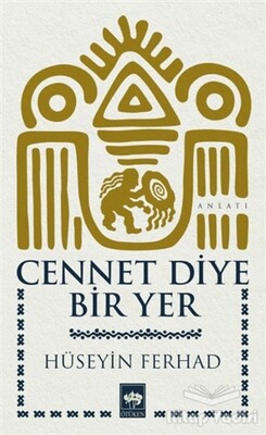 Cennet Diye Bir Yer - Ötüken Neşriyat