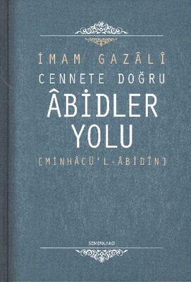 Cennete Doğru Abidler Yolu (Minhacu'l-Abidin) - Semerkand Yayınları