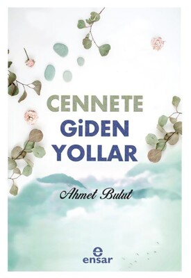 Cennete Giden Yollar - Ensar Neşriyat