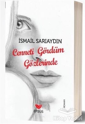 Cenneti Gördüm Gözlerinde - Efsus Yayınları