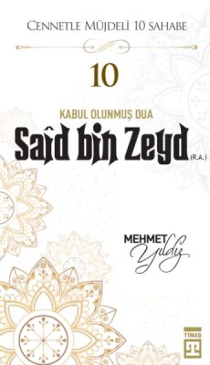 Cennetle Müjdeli 10 Sahabe - 10 Saîd Bin Zeyd (R.A.) - Timaş Yayınları