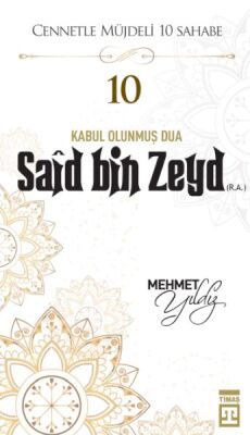 Cennetle Müjdeli 10 Sahabe - 10 Saîd Bin Zeyd (R.A.) - 1