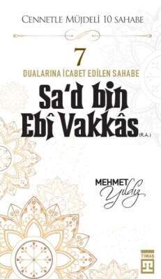 Cennetle Müjdeli 10 Sahabe - 7 Sa'd Bin Ebi Vakkâs (R.A.) - Timaş Yayınları