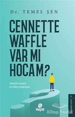 Cennette Waffle Var Mı Hocam? - Hayat Yayınları