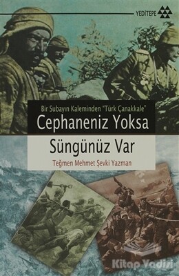 Cephaneniz Yoksa Süngünüz Var - Yeditepe Yayınevi