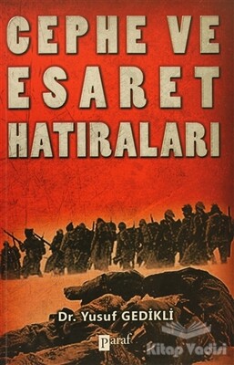 Cephe ve Esaret Hatıraları - Paraf Yayınları