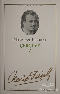 Çerçeve 2 : 96 - Necip Fazıl Bütün Eserleri - Büyük Doğu Yayınları