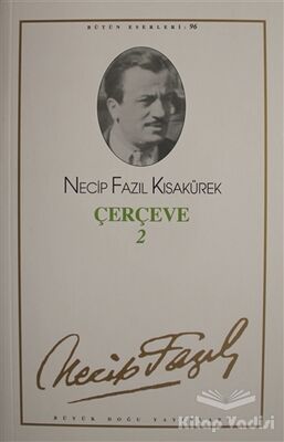 Çerçeve 2 : 96 - Necip Fazıl Bütün Eserleri - 1