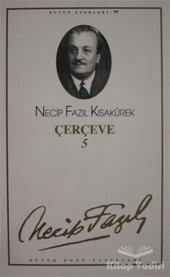 Çerçeve 5 : 81 - Necip Fazıl Bütün Eserleri - Büyük Doğu Yayınları