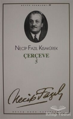 Çerçeve 5 : 81 - Necip Fazıl Bütün Eserleri - 1