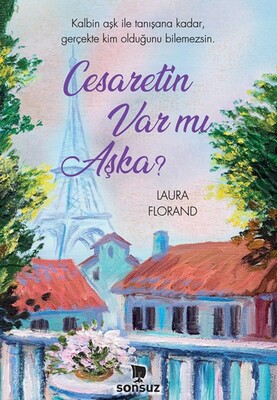 Cesaretin Var Mı Aşka? - Sonsuz Kitap Yayınları