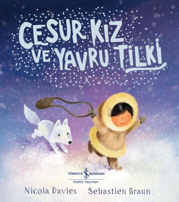 Cesur Kız Ve Yavru Tilki - İş Bankası Kültür Yayınları
