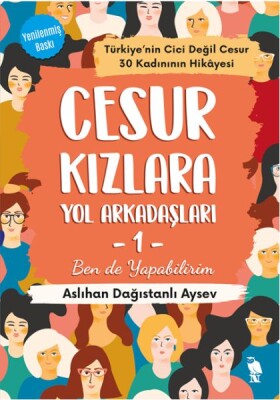 Cesur Kızlara Yol Arkadaşları -1 Ben de Yapabilirim - Nemesis Kitap