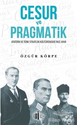 Cesur ve Pragmatik - İlgi Kültür Sanat Yayınları