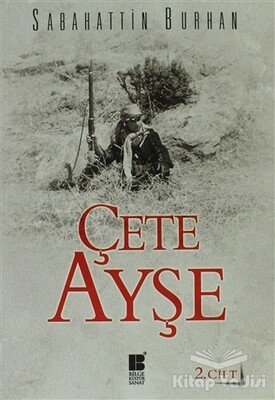 Çete Ayşe Cilt: 2 - Bilge Kültür Sanat