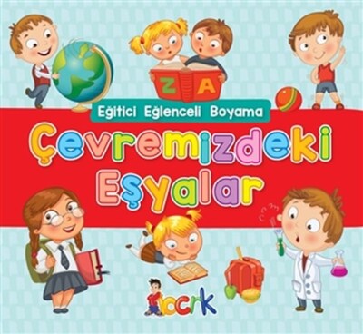 Çevremizdeki Eşyalar - Eğitici Eğlenceli Boyama - Bıcırık Yayıncılık