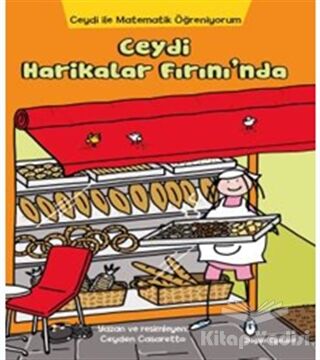 Ceydi İle Matematik Öğreniyorum: Ceydi Harikalar Fırını’nda - 1