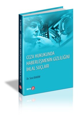 Ceza Hukukunda Haberleşmenin Gizliliğini İhlal Suçları - Beta Yayınevi