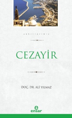 Cezayir (Şehirlerimiz - 8) - Ensar Neşriyat