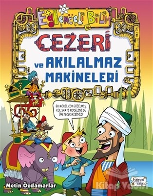 Cezeri ve Akılalmaz Makineleri - Eğlenceli Bilgi