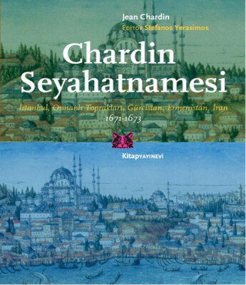 Chardin Seyahatnamesi İstanbul, Osmanlı Toprakları, Gürcistan, Ermenistan, İran - Kitap Yayınevi